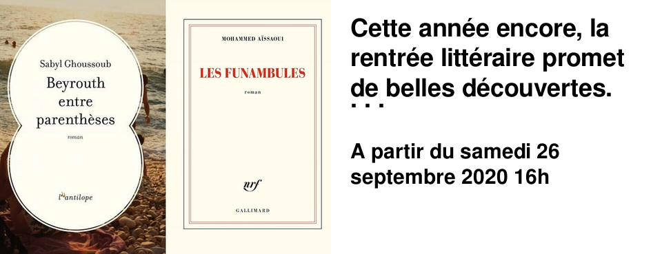 Cette ann�e encore, la rentr�e litt�raire promet de belles d�couvertes. Parmi les 511 romans publi�s, nous vous proposons une s�lection qui refl�te les grands th�mes de ce nouveau cru. Rendez-vous le samedi 26 septembre � 16h pour une rencontre avec deux auteurs de la rentr�e litt�raire : Sabyl Ghoussoub et Mohammed A�ssaoui. Les deux auteurs �changeront autour de leurs romans, miroirs de notre �poque. La rencontre sera anim�e par Bernard Magnier, sp�cialiste des litt�ratures m�tisses.