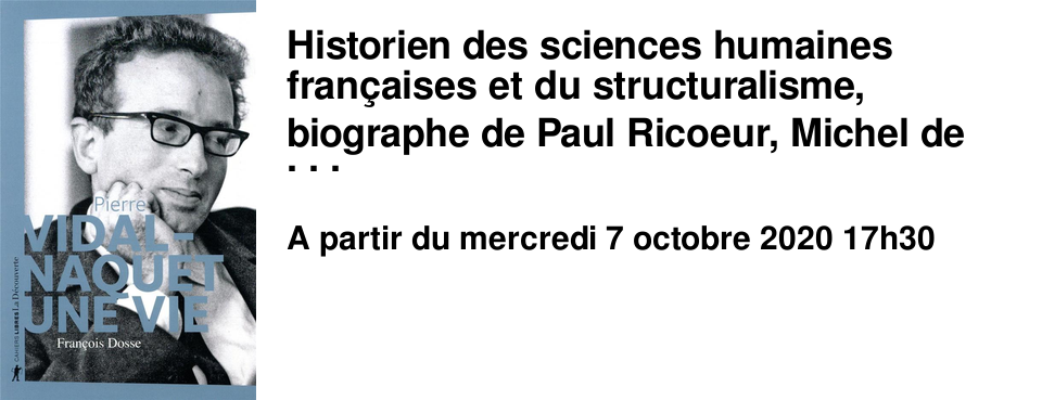 Historien des sciences humaines fran�aises et du structuralisme, biographe de Paul Ricoeur, Michel de Certeau, Gilles Deleuze et F�lix Guattari, FRAN�OIS DOSSE publie aujourd'hui une biographie de Pierre Vidal-Naquet. Invit� du colloque "Enseigner et transmettre les m�moires de la guerre d'Alg�rie" qui se d�roule � l'Universit� de Caen les 7 et 8 octobre, il sera pr�sent au caf� Mancel (Mus�e des Beaux Arts) le 7 octobre � 17h30 pour une rencontre ouverte � tous autour du c�l�bre historien. Rencontre anim�e par Benoit Falaize, historien et chercheur associ� au centre d'histoire de Sciences Po.