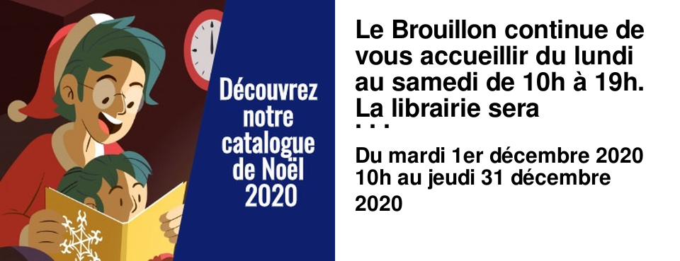 Le Brouillon continue de vous accueillir du lundi au samedi de 10h � 19h. La librairie sera �galement ouverte le dimanche 13 d�cembre de 14h � 19h et le dimanche 20 d�cembre de 10h � 19h. Vous pouvez toujours profiter des conseils de toute l'�quipe sur le catalogue de No�l concoct� sp�cialement pour vous par les libraires du Brouillon. Les liens qui figurent sur chaque notice permettent d'aboutir sur notre site et proc�der � la r�servation. Attention, le site connait quelques probl�mes de mise � jour ce jeudi 10 d�cembre si bien qu'il est difficile de valider les commandes. Notre prestataire fait tout son possible pour r�tablir la situation au plus vite. Un grand merci pour votre soutien! Toute l'�quipe du Brouillon vous souhaite d'excellentes f�tes de fin d'ann�e.